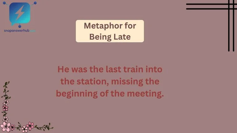 Metaphor for Being Late
