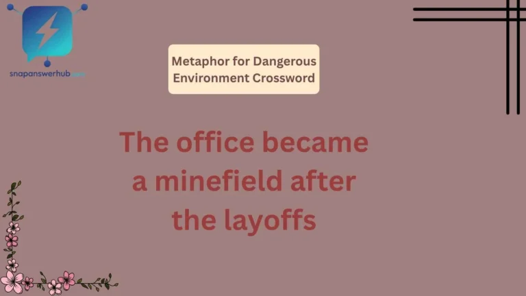 Metaphor for Dangerous Environment Crossword