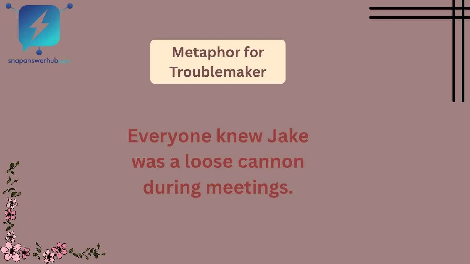 Metaphor for Troublemaker