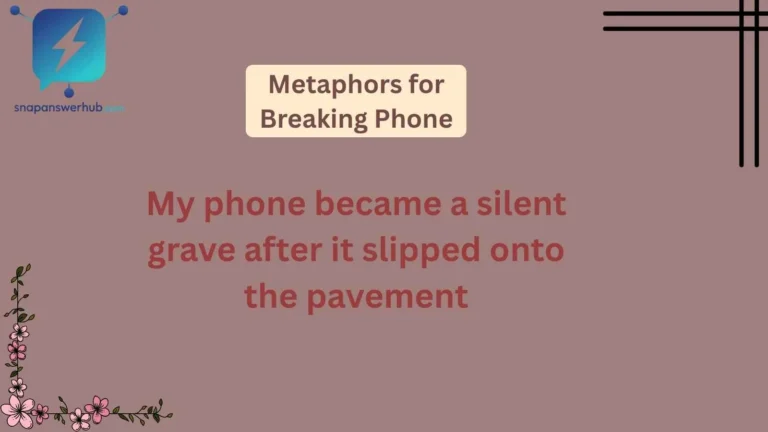 Metaphors for Breaking Phone