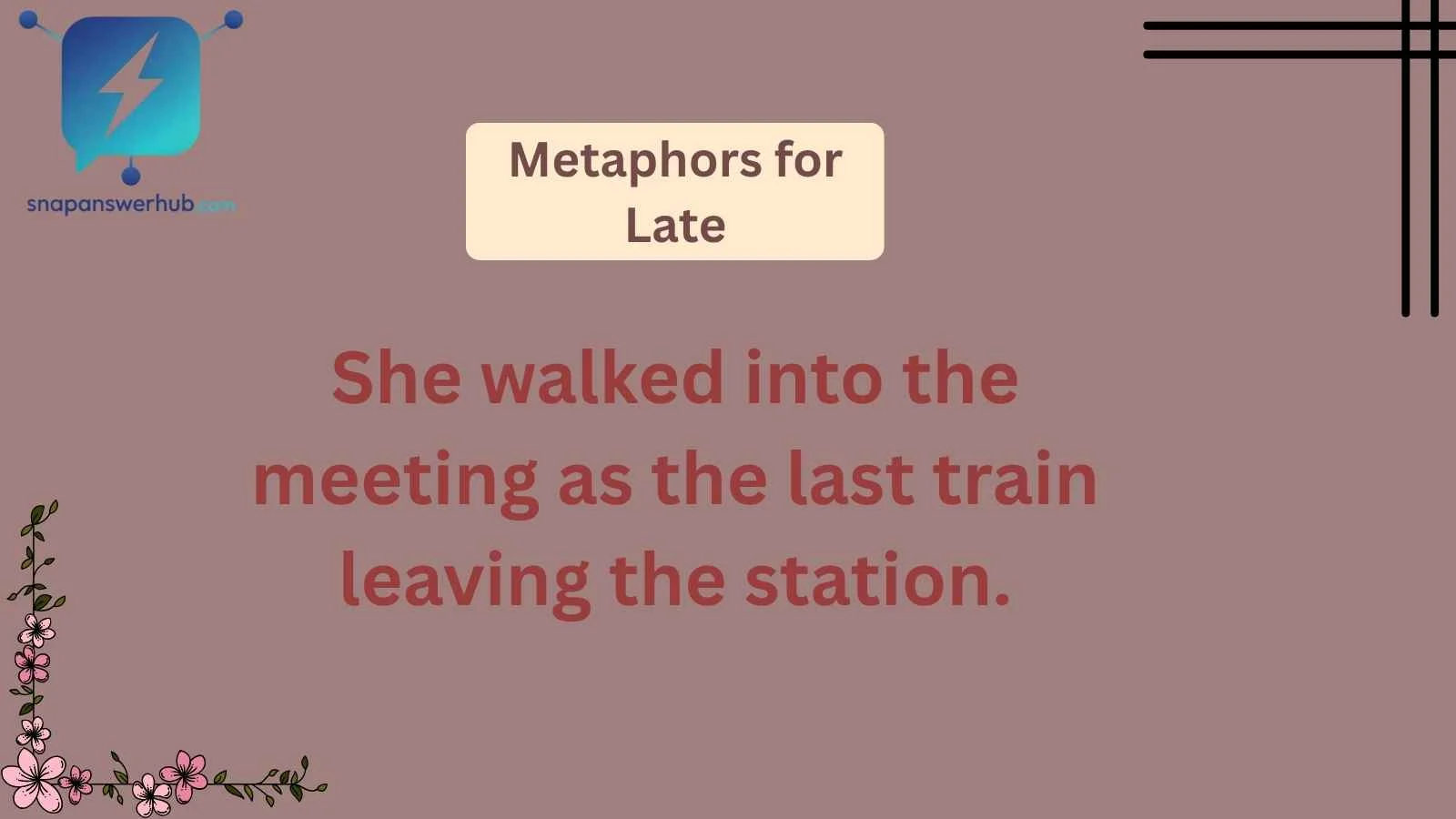 Metaphors for Late