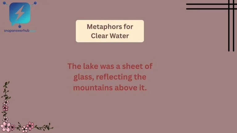 Metaphors for Clear Water