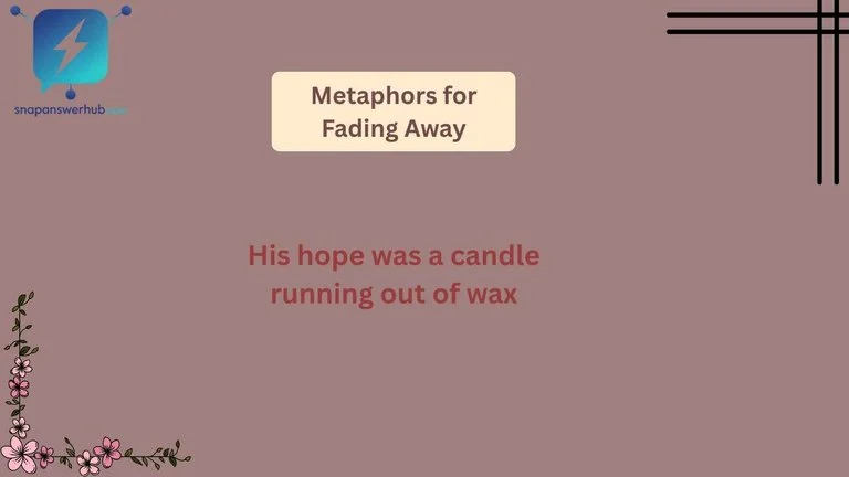 Metaphors for Fading Away